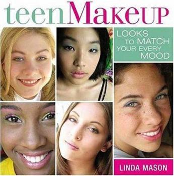 Paperback Teen Makeup: Looks to Match Your Every Mood Book