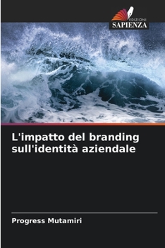 Paperback L'impatto del branding sull'identità aziendale [Italian] Book