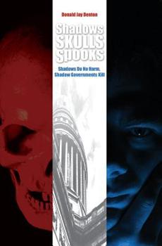 Paperback Shadows, Skulls, Spooks: Shadows Do No Harm, Shadow Governments Kill Book