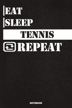 Paperback Eat Sleep Tennis Notebook: Lined Notebook / Journal Gift For Tennis Lovers, 120 Pages, 6x9, Soft Cover, Matte Finish Book