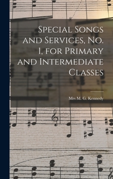 Hardcover Special Songs and Services, No. 1, for Primary and Intermediate Classes [microform] Book