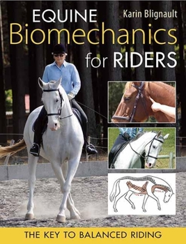 Hardcover Equine Biomechanics for Riding: The Key to Balanced Riding Book