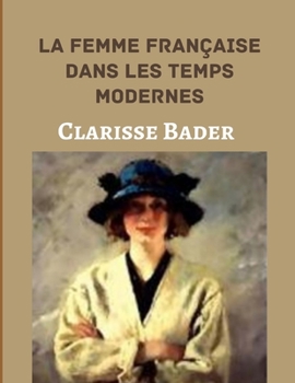 Paperback La femme fran?aise dans les temps modernes(Annotated) [French] Book