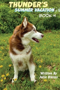 Paperback Thunder's Summer Vacation: Book 4 (Thunders Grand Adventure) Book