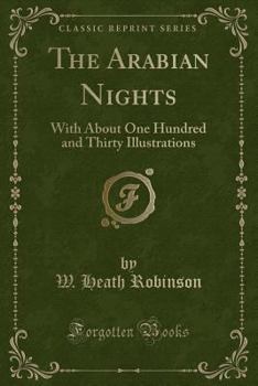 Paperback The Arabian Nights: With about One Hundred and Thirty Illustrations (Classic Reprint) Book