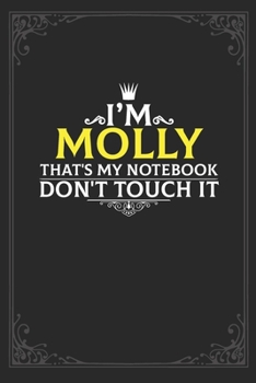 Paperback I'm Molly that's my notebook don't touch it: Lined notebook / Journal Gift, 121 pages Soft Cover, Matte finish / best gift for Molly Book