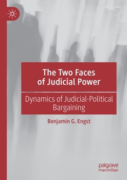 Paperback The Two Faces of Judicial Power: Dynamics of Judicial-Political Bargaining Book