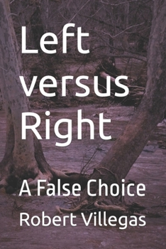 Paperback Left versus Right: A False Choice Book