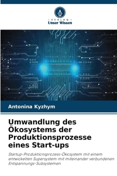 Paperback Umwandlung des Ökosystems der Produktionsprozesse eines Start-ups [German] Book