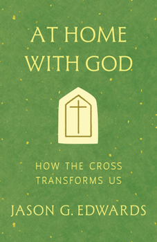 Paperback At Home with God: How the Cross Transforms Us Book