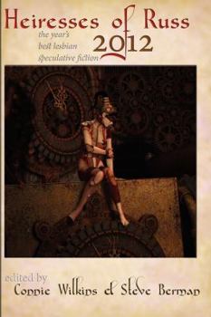 Hardcover Heiresses of Russ 2012: The Year's Best Lesbian Speculative Fiction Book