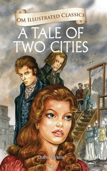 Hardcover A Tale of Two Cities: Om Illustrated Classics Book