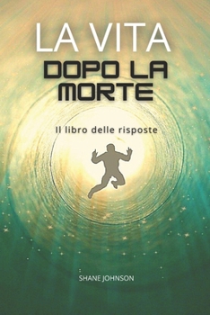 Paperback La Vita Dopo La Morte: Il libro delle risposte [Italian] Book