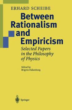 Paperback Between Rationalism and Empiricism: Selected Papers in the Philosophy of Physics Book