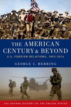 Paperback The American Century and Beyond: U.S. Foreign Relations, 1893-2014 Book