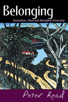 Paperback Belonging: Australians, Place and Aboriginal Ownership Book