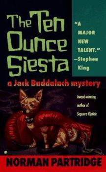 The Ten-Ounce Siesta (Jack Baddalach Mystery) - Book #2 of the Jack Baddalach