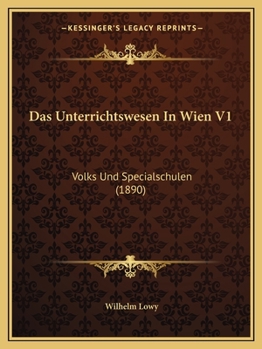 Paperback Das Unterrichtswesen In Wien V1: Volks Und Specialschulen (1890) [German] Book