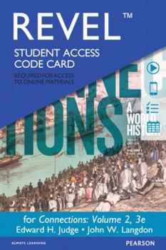 Printed Access Code Revel for Connections: A World History, Volume 2 -- Access Card Book