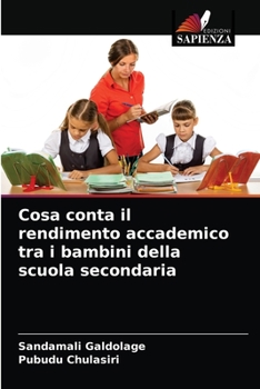 Paperback Cosa conta il rendimento accademico tra i bambini della scuola secondaria [Italian] Book