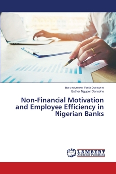 Paperback Non-Financial Motivation and Employee Efficiency in Nigerian Banks Book