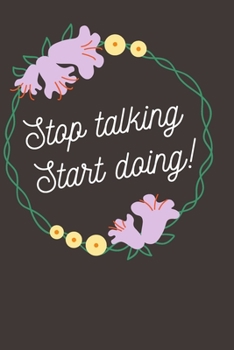Stop talking, Start doing!: Diet Planner, Weight loss planner and tracker help in getting the best version of Yourself, become a new me!
