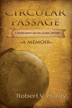 Paperback Circular Passage: A Young Man's 480-Day Global Odyssey Book