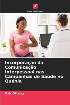 Paperback Incorporação da Comunicação Interpessoal nas Campanhas de Saúde no Quénia [Portuguese] Book