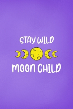 Paperback Stay Wild Moon Child: All Purpose 6x9 Blank Lined Notebook Journal Way Better Than A Card Trendy Unique Gift Purple Wild Book