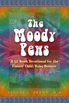 Paperback The Moody Pews: A 52 Week Devotional for the Flower Child/Baby Boomer Book