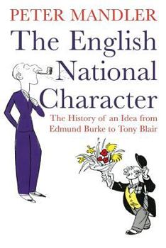 Paperback The English National Character: The History of an Idea from Edmund Burke to Tony Blair Book