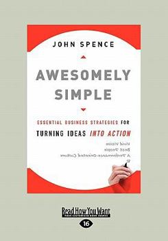 Paperback Awesomely Simple: Essential Business Strategies for Turning Ideas Into Action (Large Print 16pt) [Large Print] Book