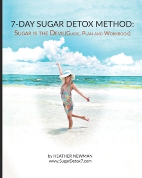 Paperback Sugar is the Devil: 7-Day Sugar Detox Guide: Break the Sugar Addiction in this 7-Day Method: Lose Weight: Eat Clean Book