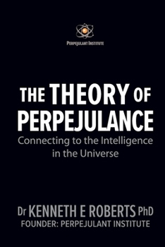 Paperback The Theory of Perpejulance: Connecting to the Intelligence in the Universe Book