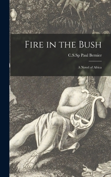 Hardcover Fire in the Bush; a Novel of Africa Book
