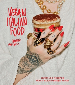 Vegan Italian: Over 100 Recipes for a Plant-Based Feast