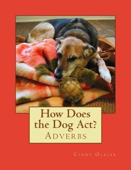 Paperback How Does the Dog Act?: Adverbs Book