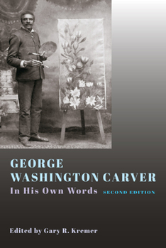 Hardcover George Washington Carver: In His Own Words, Second Edition Book