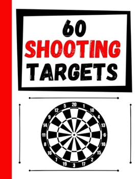 Paperback 60 Shooting Targets: Large Paper Perfect for Rifles / Firearms / BB / AirSoft / Pistols / Archery & Pellet Guns Book