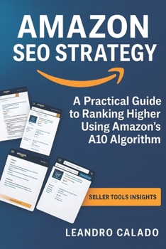 Paperback Amazon SEO Strategy: A Practical Guide to Ranking Higher Using Amazon's A10 Algorithm Book