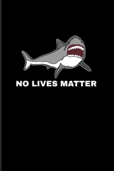 No Lives Matter: Funny Shark 2020 Planner | Weekly & Monthly Pocket Calendar | 6x9 Softcover Organizer | For Marine Biologist & Sea Animals Lover Fans