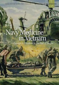 Navy Medicine in Vietnam (Black and White) - Book #4 of the U.S. Navy and the Vietnam War