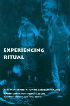 Hardcover Experiencing Ritual: A New Interpretation of African Healing Book