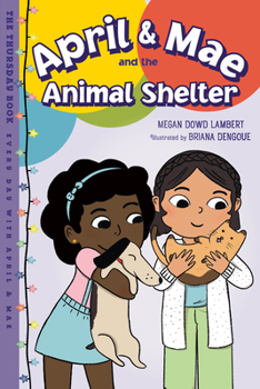 April & Mae and the Animal Shelter: The Thursday Book (Every Day with April & Mae)