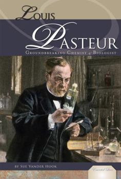 Library Binding Louis Pasteur: Groundbreaking Chemist & Biologist: Groundbreaking Chemist & Biologist Book
