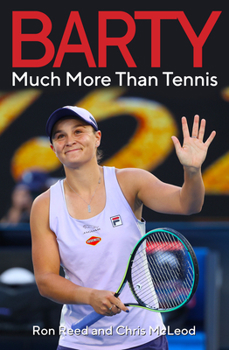 Paperback Barty: Much More Than Tennis Book