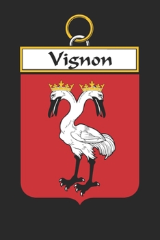 Paperback Vignon: Vignon Coat of Arms and Family Crest Notebook Journal (6 x 9 - 100 pages) Book