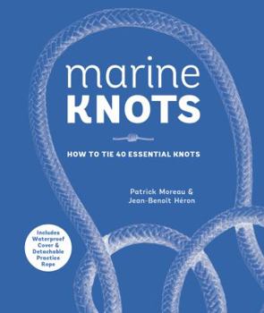 Hardcover Marine Knots: How to Tie 40 Essential Knots: Waterproof Cover and Detachable Rope Book