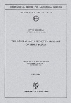 Paperback The General and Restricted Problems of Three Bodies: Course Held at the Department of General Mechanics September 1973 Book