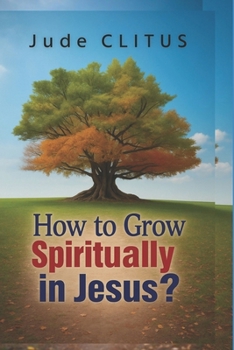 Paperback How to Grow Spiritually in Jesus? Book